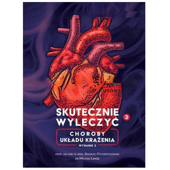 Skutecznie wyleczyć choroby układu krążenia | Prof. Andrzej Frydrychowski, dr Michał Lange