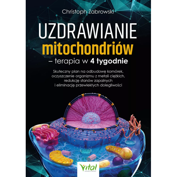 Uzdrawianie mitochondriów – terapia w 4 tygodnie - Christoph Zabrowski