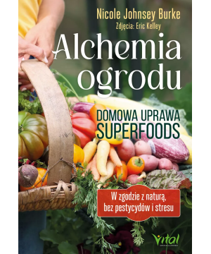 Alchemia ogrodu – domowa...