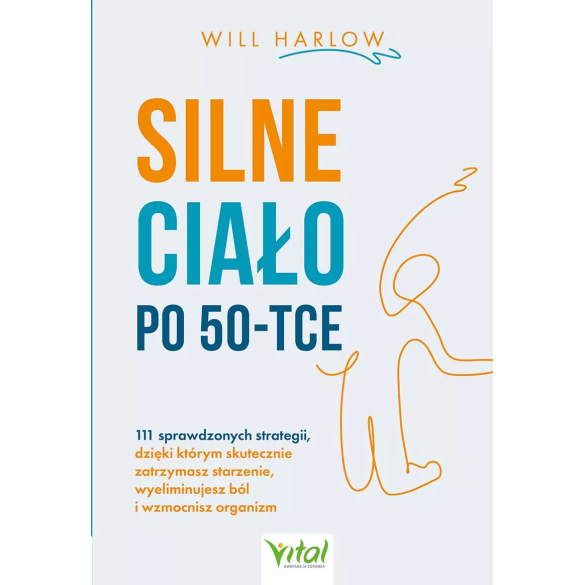 Silne ciało po 50-tce - Will Harlow
