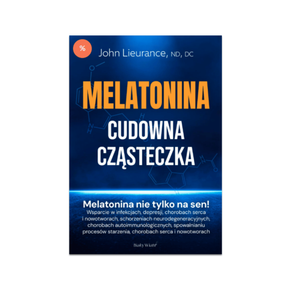 Melatonina Cudowna cząsteczka
