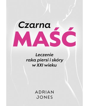 Czarna maść. Leczenie raka...