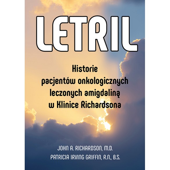 Letril. Historie pacjentów leczonych amigdaliną w Klinice Richardsona | Richardson, Griffin