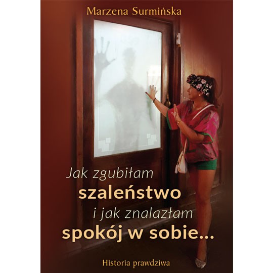 Jak zgubiłam szaleństwo i jak znalazłam spokój w sobie... - 946
