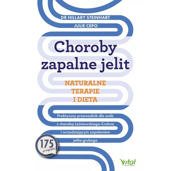 Choroby zapalne jelit – naturalne terapie i dieta - dr A. Hillary Steinhart Julie Cepo
