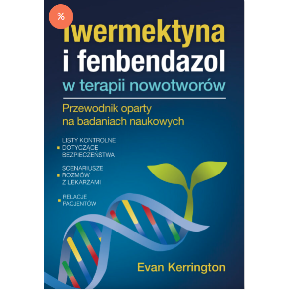 Fenbendazol i iwermektyna w terapii nowotworów – przewodnik oparty na badaniach naukowych