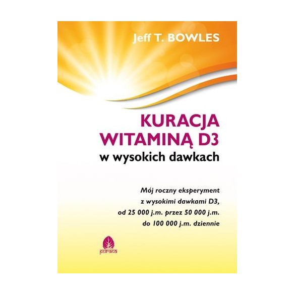 Kuracja witaminą D3 w wysokich dawkach – Jeff T. Bowles