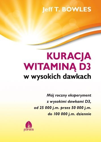 Kuracja witaminą D3 w wysokich dawkach Jeff T.Bowles D,C2 - 987