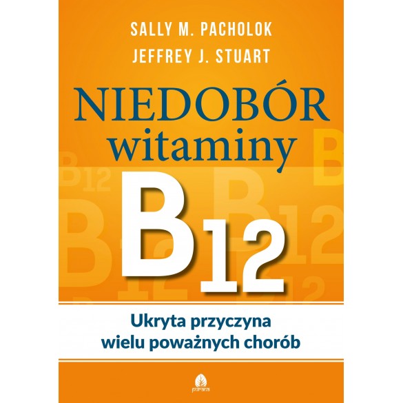 Niedobór witaminy B12 – Sally M. Pacholok, Jeffrey J. Stuart