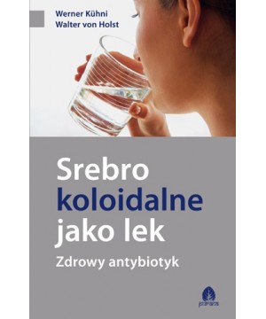 Srebro koloidalne jako lek Werner Kuhni, Walter vol Holst D,B4 - 999
