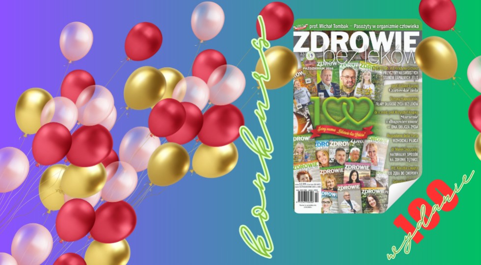 Konkurs Jubileuszowy – 100. wydanie magazynu „Zdrowie bez Leków”