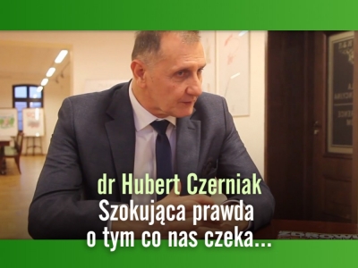 dr Hubert Czerniak - Szokująca prawda o tym co nas czeka...