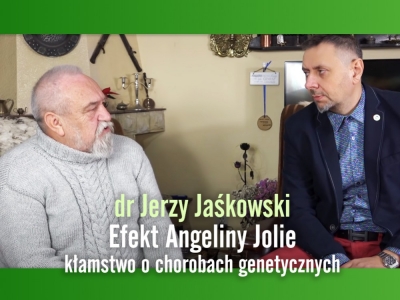 dr Jerzy Jaśkowski - Efekt Angeliny Jolie - kłamstwo o chorobach genetycznych