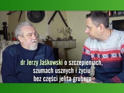 dr Jerzy Jaśkowski - O szczepieniach, szumach usznych i życiu bez części jelita 