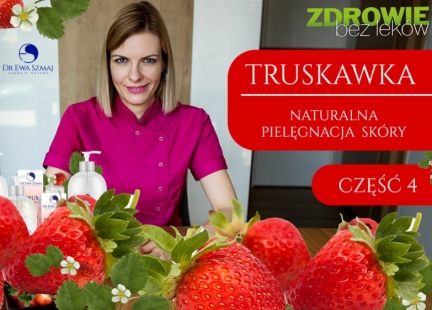 Ewa Szmaj - Naturalne kosmetyki: Truskawka cz.3 - Zapis Live